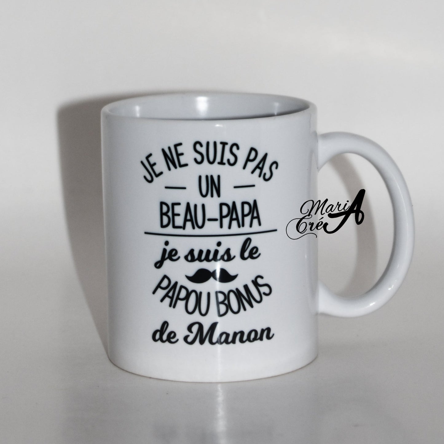Mug "Je ne suis pas un beau papa, je suis le papa bonus de "