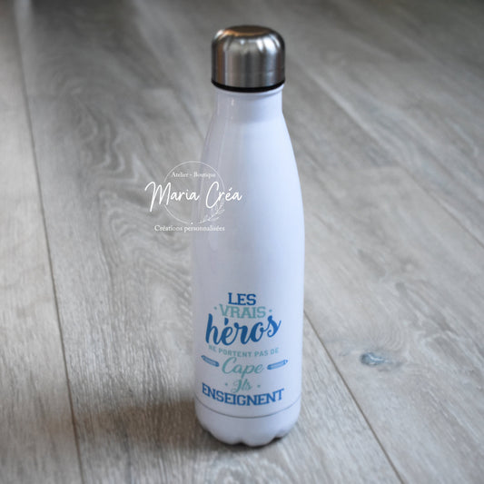 Bouteille isotherme "Les vrais héros ne portent pas de cape, ils enseignent"