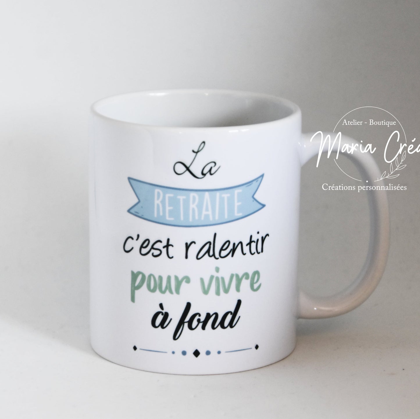Mug "La retraite, c'est ralentir pour vivre à fond"