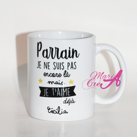 Mug "Je ne suis pas encore là, mais je t'aime déjà"