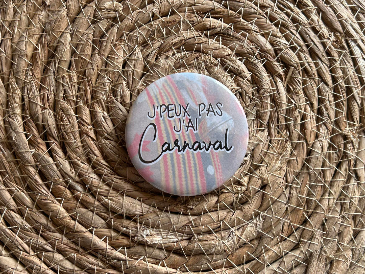 Badge carnaval - J'peux pas j'ai carnaval