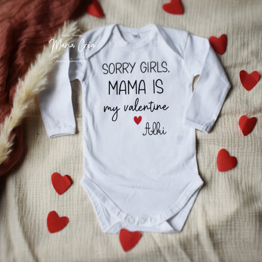 Body "Sorry girls/boys, my mama/daddy is my valentine"
