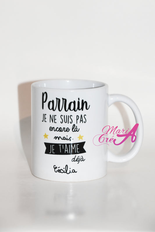 Mug "Je ne suis pas encore là, mais je t'aime déjà"