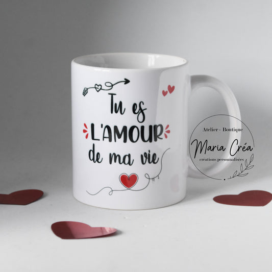 Mug "Tu es l'amour de ma vie"