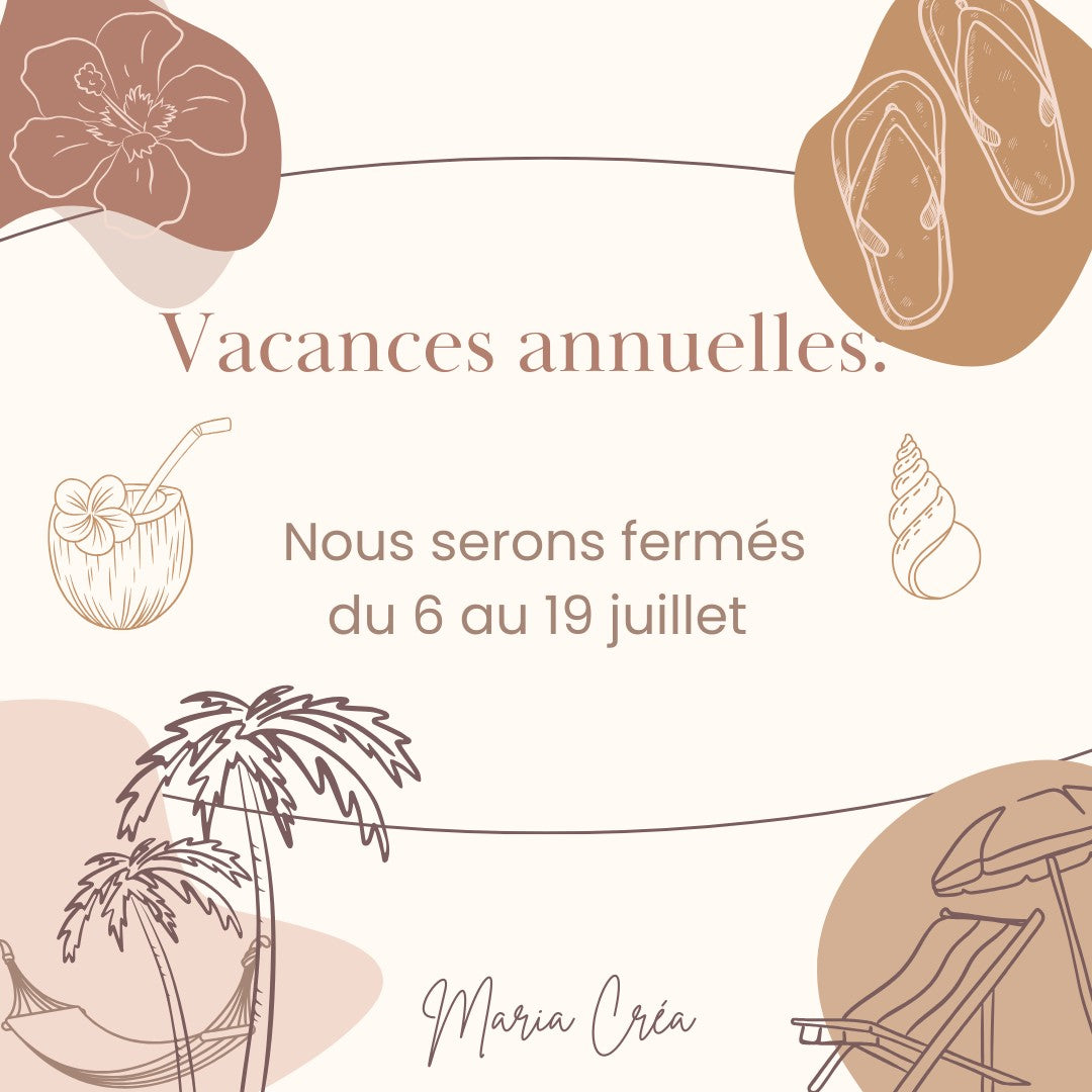 Fermeture annuelle du 6 au 19 juillet